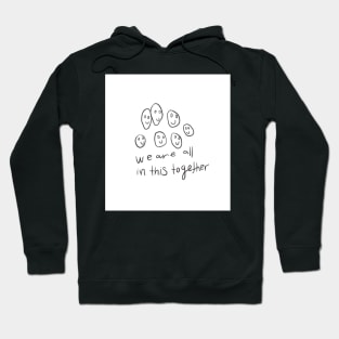 We’re all in this together Hoodie